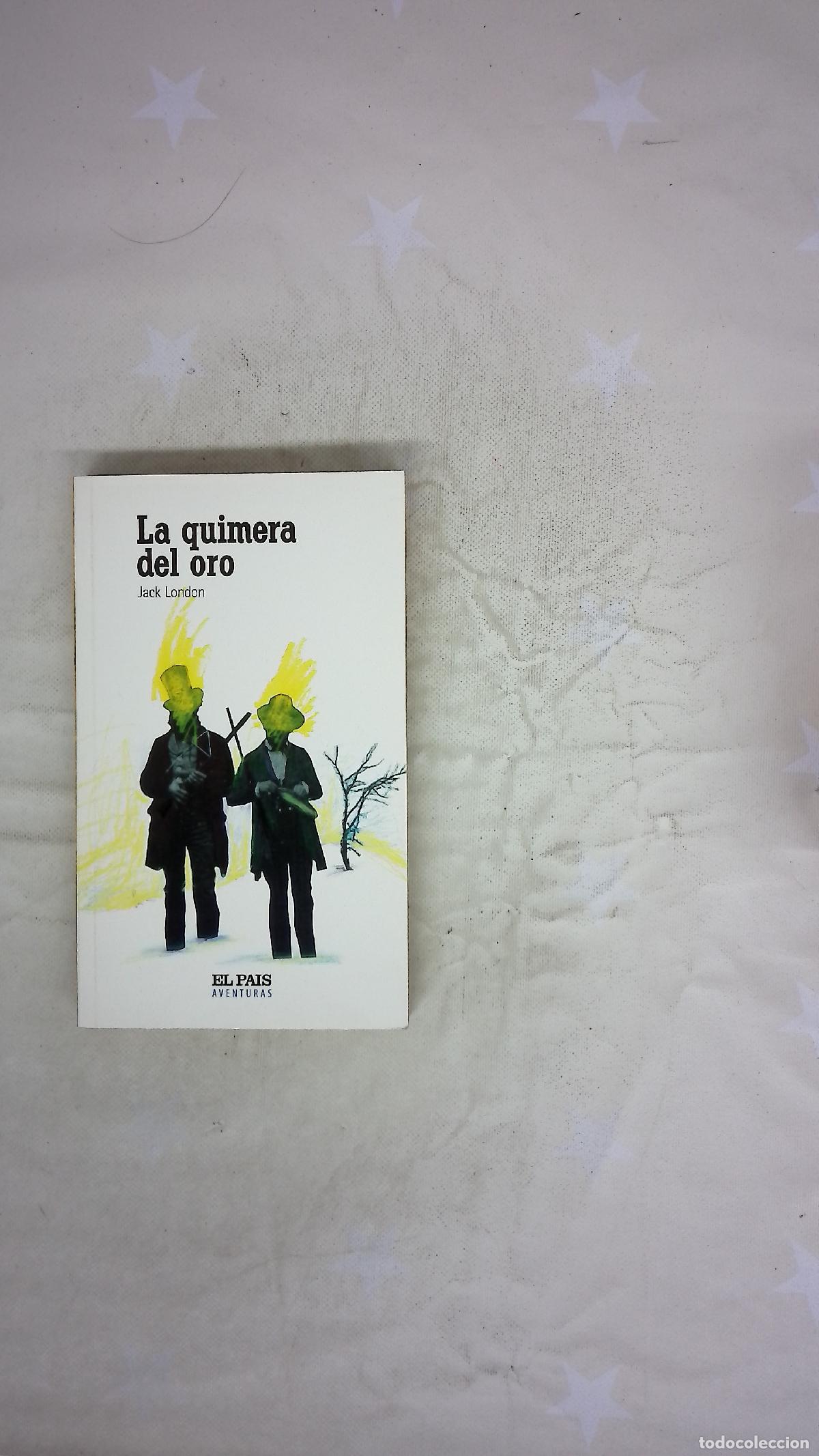 Libros: La quimera del oro - London, Jack; Romano, Jacinta