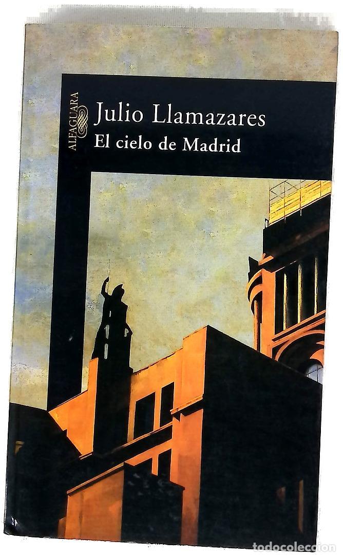 Libros: El cielo de Madrid - Llamazares, Julio