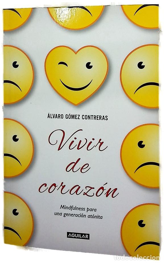 Libros: Vivir de coraz&oacute;n - G&oacute;mez Contreras, &Aacute;lvaro