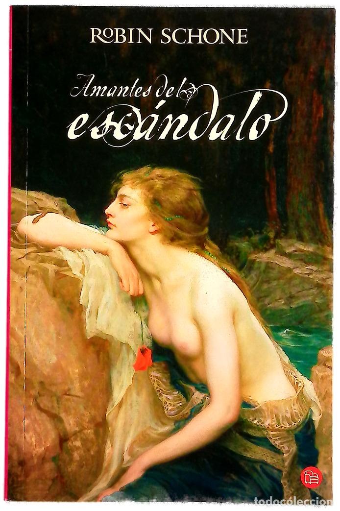 Libros: Amantes del esc&aacute;ndalo - Schone, Robin