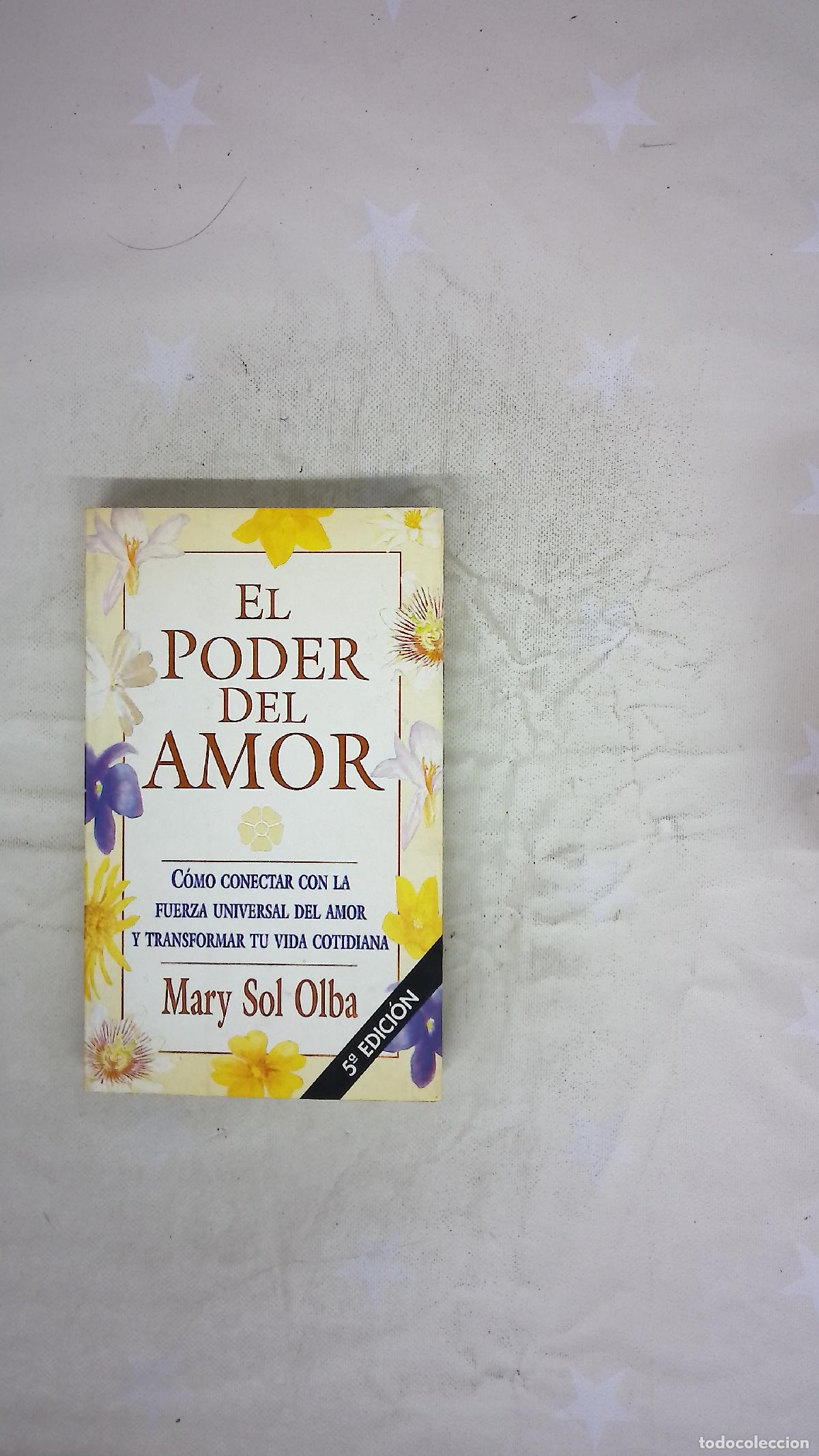 Libros: El poder del amor c&oacute;mo conectar con la fuerza universal del amor y transformar tu vida cotidiana