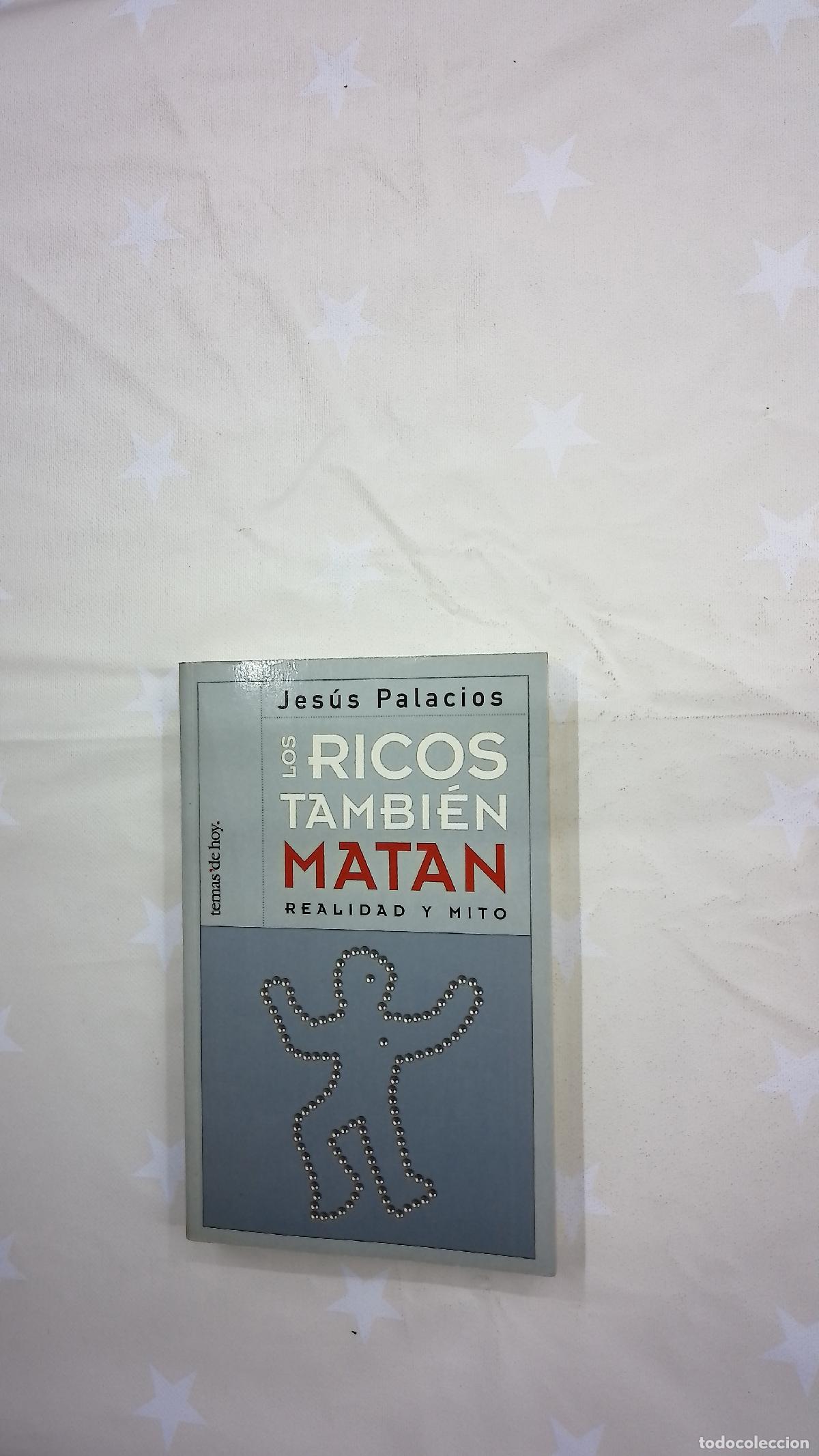 Libros: Los ricos tambi&eacute;n matan - Palacios, Jes&uacute;s