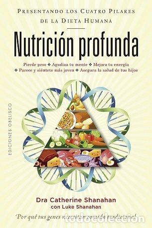 Libros: Nutrici&oacute;n profunda - DR CATHERINE SHANAHAN