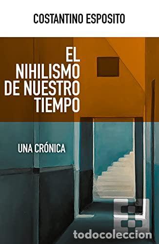 Libros: El nihilismo de nuestro tiempo - COSTANTINO ESPOSITO