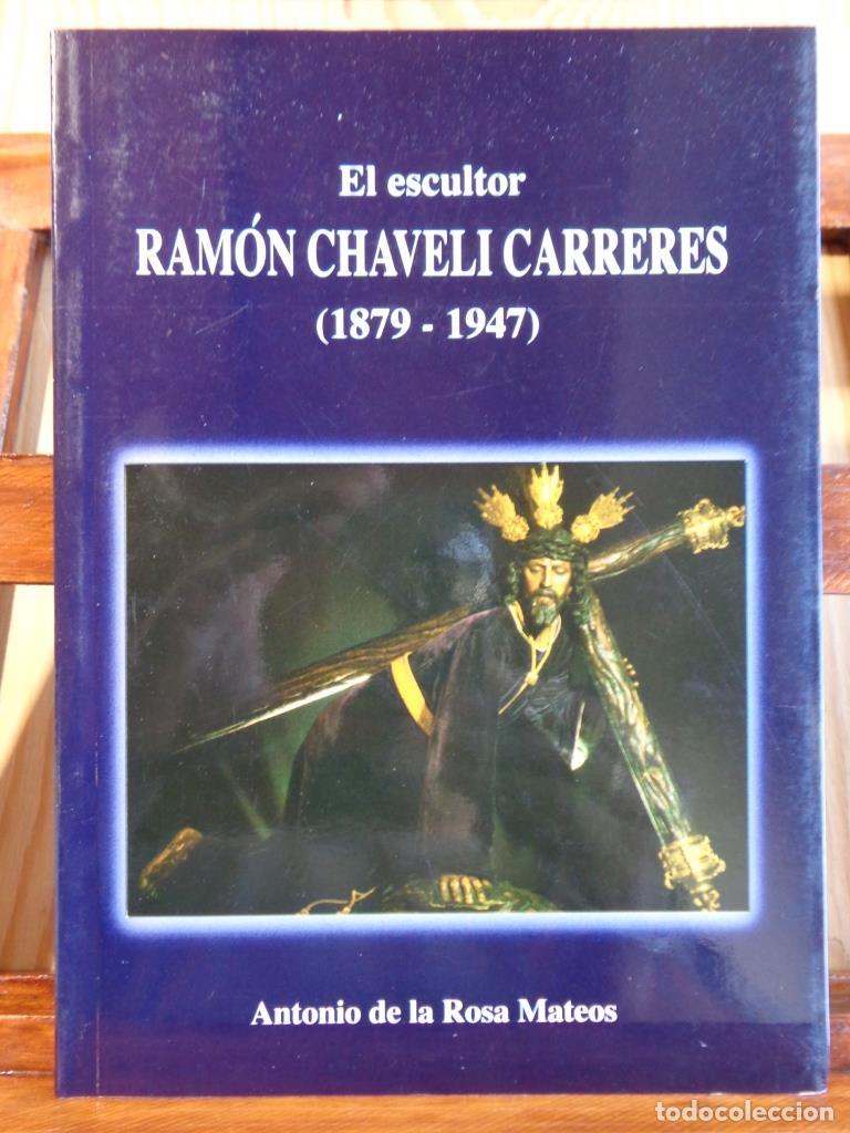 Livres: EL ESCULTOR RAM&Oacute;N CHAVELI CARRERES (1879 - 1947) - ANTONIO DE LA ROSA MATEOS