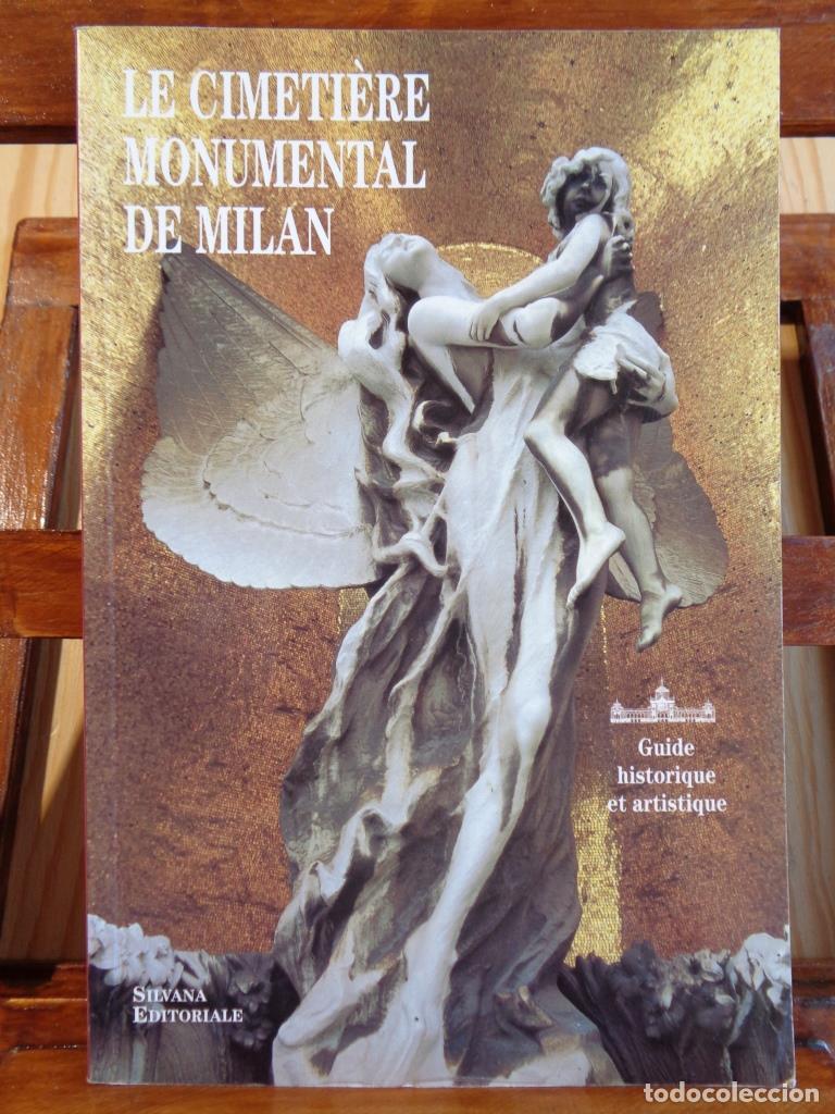 Livres: LE CIMETI&Egrave;RE MONUMENTAL DE MILAN. Guide historique et artistique (Edici&oacute;n en Franc&eacute;s). - GIOVANNA GI