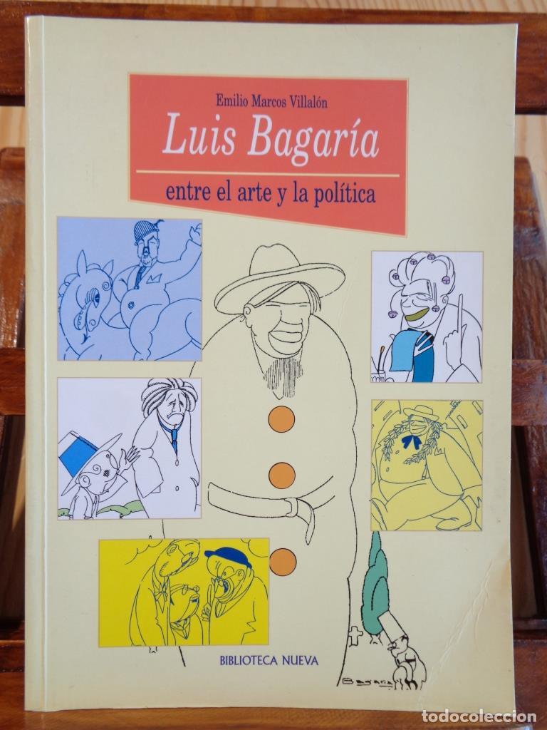 Libri di seconda mano: LUIS BAGAR&Iacute;A. Entre el arte y la pol&iacute;tica. - EMILIO MARCOS VILLAL&Oacute;N