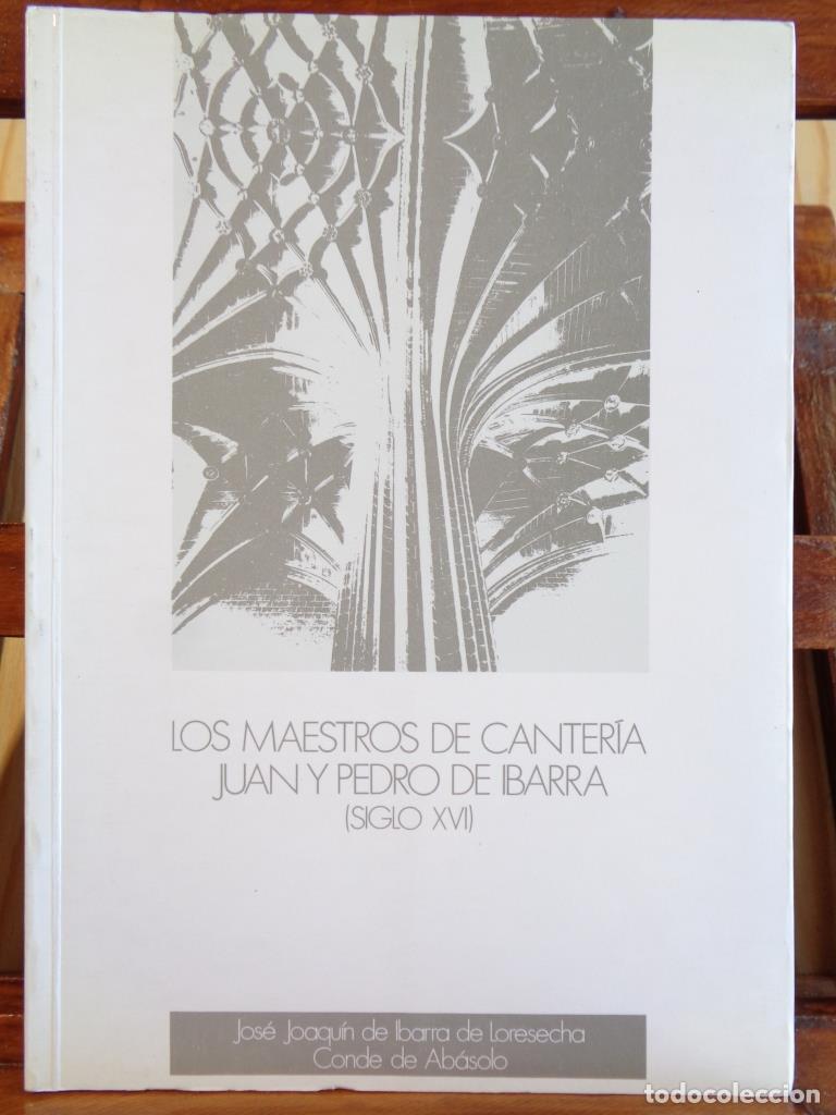 Libri di seconda mano: LOS MAESTROS DE CANTER&Iacute;A JUAN Y PEDRO DE IBARRA (Siglo XVI). - JOS&Eacute; JOAQU&Iacute;N DE IBARRA DE LORESECHA (