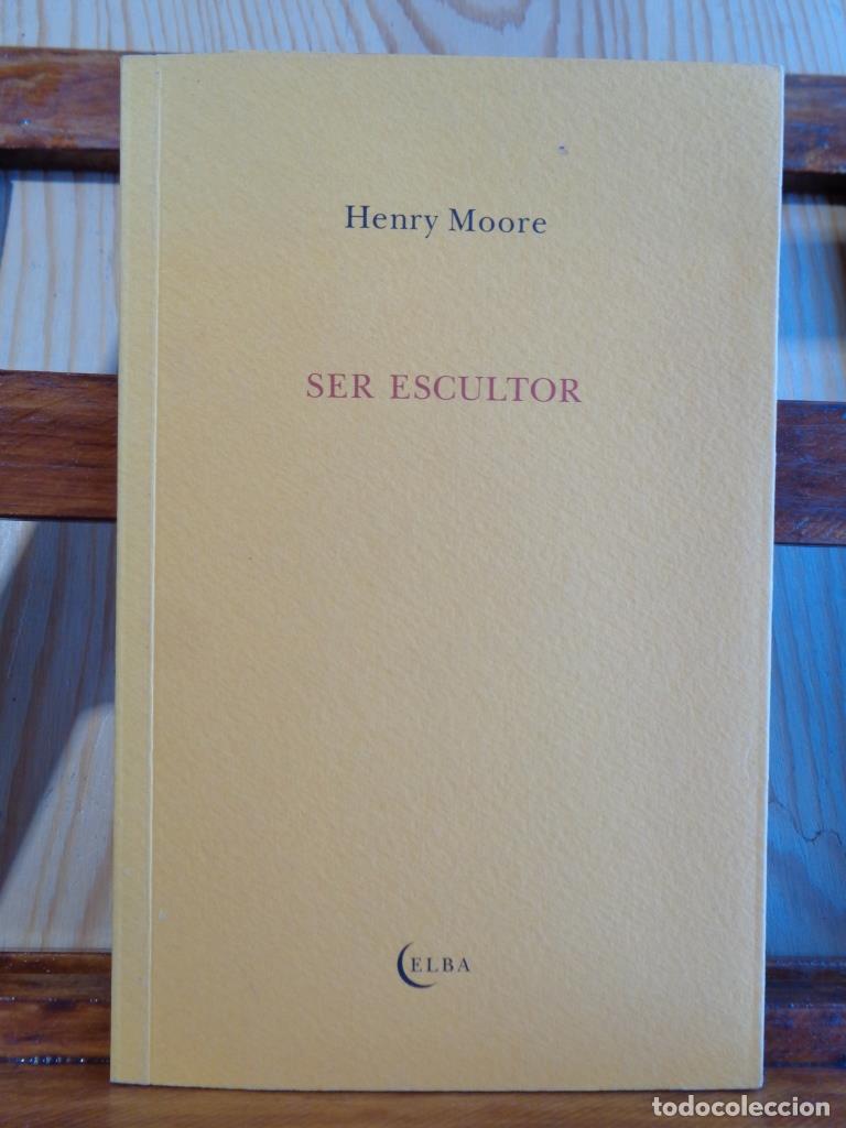 Libri di seconda mano: SER ESCULTOR - HENRY MOORE