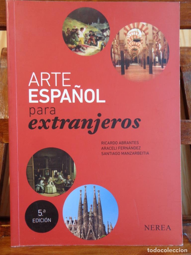 Libri di seconda mano: ARTE ESPA&Ntilde;OL PARA EXTRANJEROS - RICARDO ABRANTES / ARACELI FERN&Aacute;NDEZ / SANTIAGO MANZARBEITIA