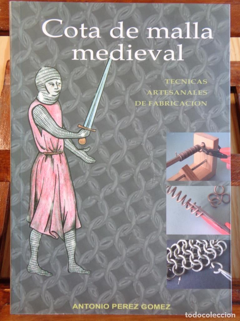 Libri di seconda mano: COTA DE MALLA MEDIEVAL. T&eacute;cnicas artesanales de fabricaci&oacute;n. - ANTONIO P&Eacute;REZ G&Oacute;MEZ