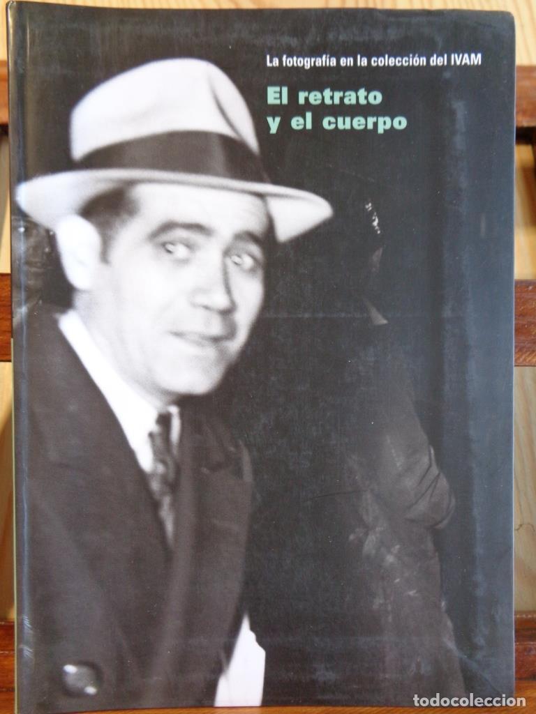 Libri di seconda mano: LA FOTOGRAF&Iacute;A EN LA COLECCI&Oacute;N DEL IVAM. EL RETRATO Y EL CUERPO. - IVAM INSTITUT VALENCI&Agrave; D'ART MODER