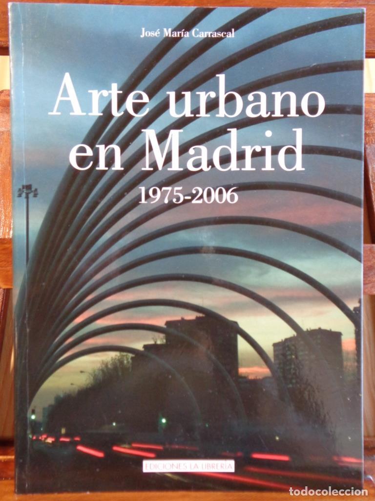 Libri di seconda mano: ARTE URBANO EN MADRID - JOS&Eacute; MAR&Iacute;A CARRASCAL V&Aacute;ZQUEZ