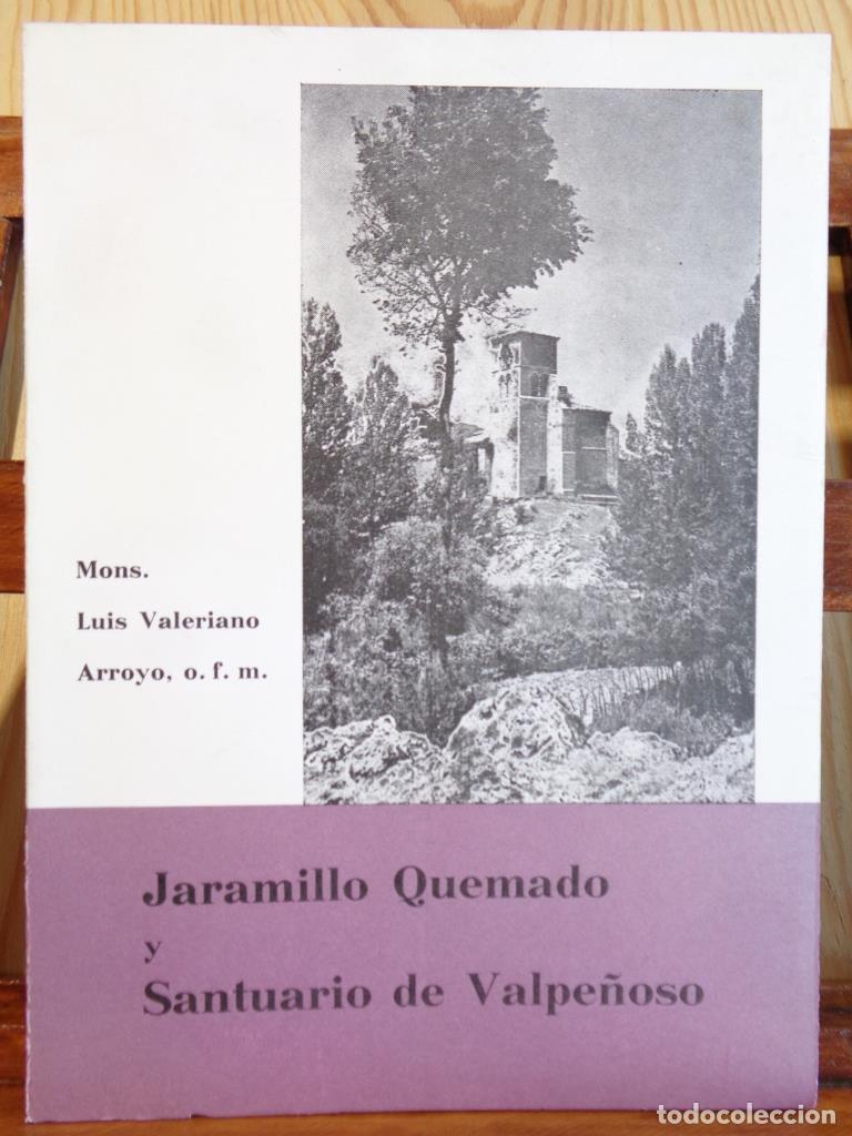 Libros: JARAMILLO QUEMADO Y SANTUARIO DE VALPE&Ntilde;OSO. Realidad, Historia y Leyenda. - MONSE&Ntilde;OR LUIS VALERIANO