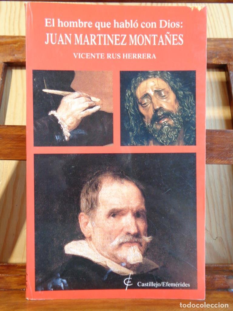 Libros: EL HOMBRE QUE HABL&Oacute; CON DIOS: JUAN MART&Iacute;NEZ MONTA&Ntilde;&Eacute;S. - VICENTE RUS HERRERA