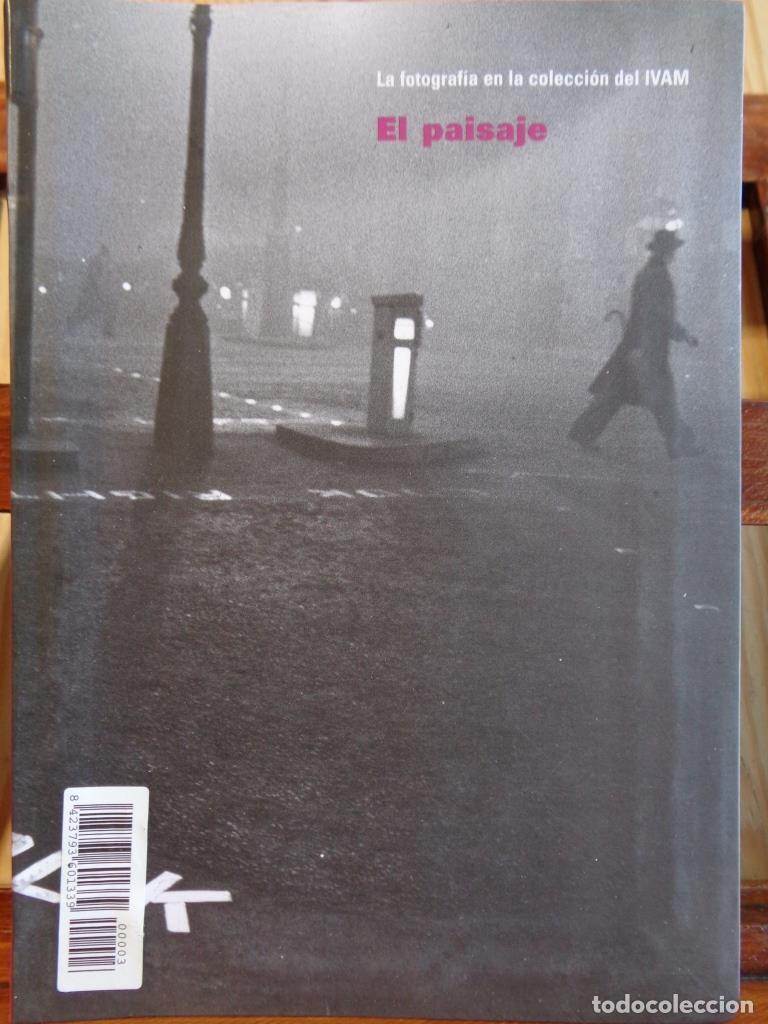 Libros: LA FOTOGRAF&Iacute;A EN LA COLECCI&Oacute;N DEL IVAM. EL PAISAJE. - IVAM INSTITUT VALENCI&Agrave; D'ART MODERN