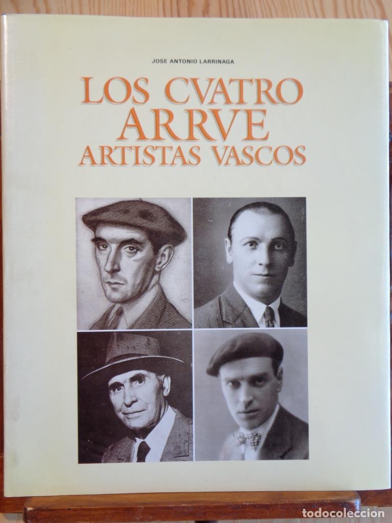 Libros: LOS CUATRO ARRUE. ARTISTAS VASCOS. - JOS&Eacute; ANTONIO LARRINAGA