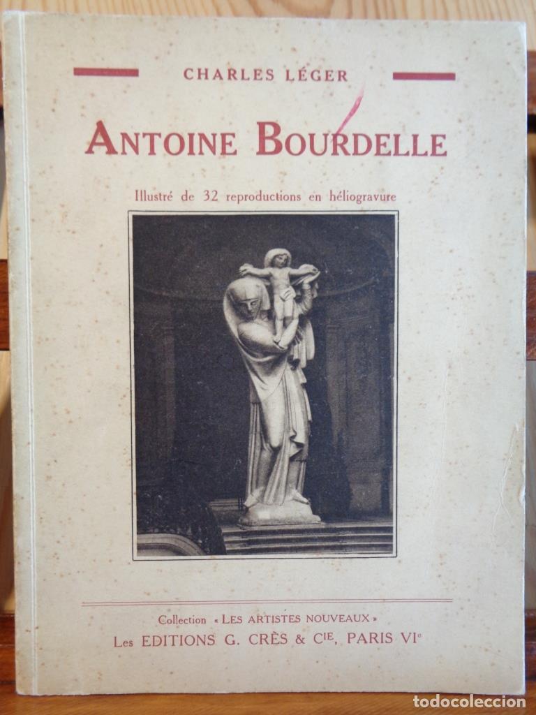 Libros: ANTOINE BOURDELLE (Texto en franc&eacute;s). - CHARLES L&Eacute;GER