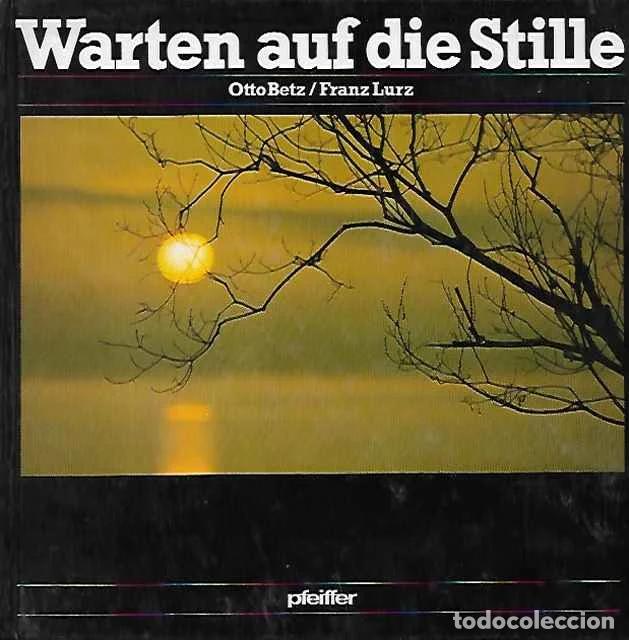 Libri di seconda mano: Warten auf die Stille - Otto Betz, Franz Lurz