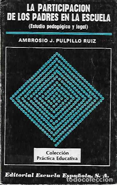 Libri di seconda mano: La participacion de los padres en la escuela - Ambrosio J. Pulpillo Ruiz