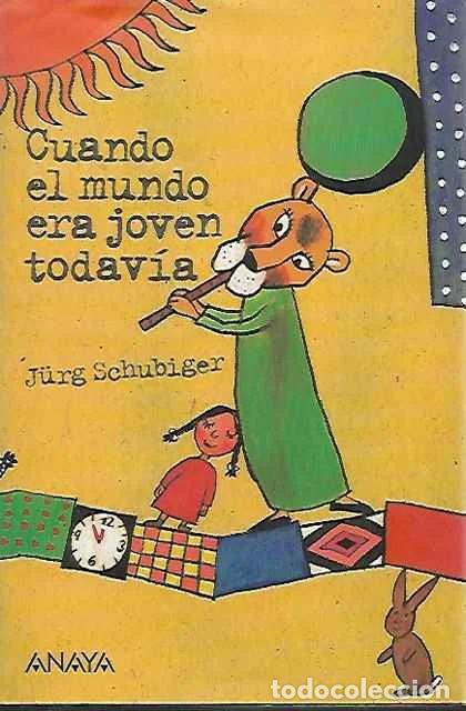Libros: Cuando el mundo era joven todav&iacute;a - Schubiger, J&uuml;rg