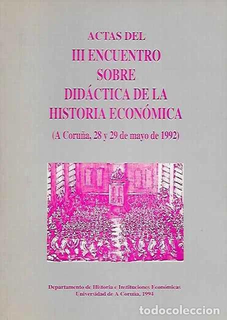 Libros: Actas del III encuentro sobre did&aacute;ctica de la historia econ&oacute;mica - VV. AA.