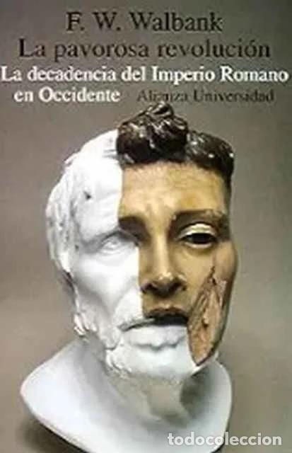 Libros: La pavorosa revoluci&oacute;n. La decadencia del Imperio Romano en Occidente - F. W. Walbank
