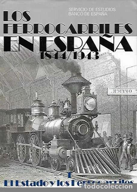 Libros: Los ferrocarriles en Espa&ntilde;a. 1844-1943. I. El Estado y los ferrocarriles - Miguel Artola