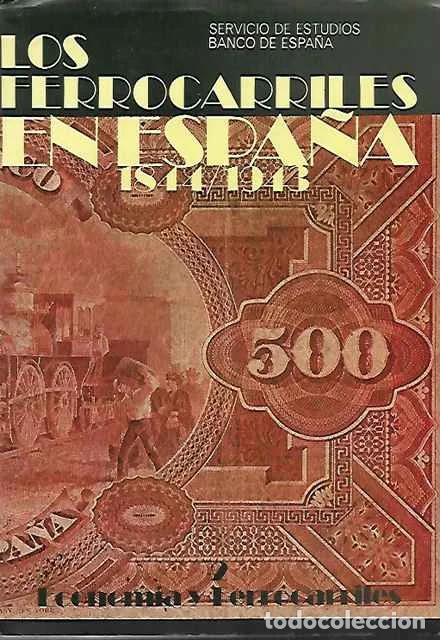 Libros: Los ferrocarriles en Espa&ntilde;a. 1844-1943. II. Los ferrocarriles y la econom&iacute;a - ANTES, Rafael. TEDDE,