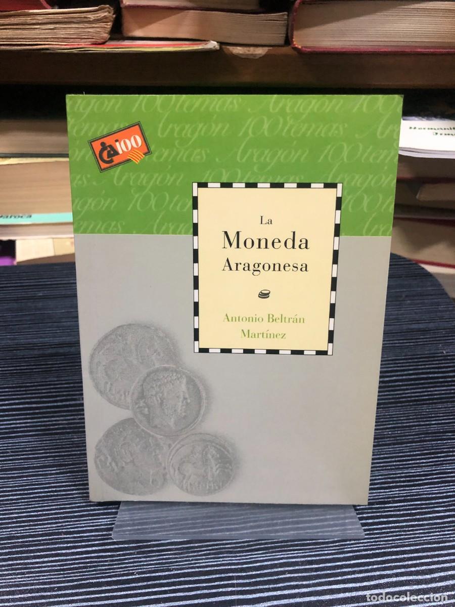 Libros: La Moneda Aragonesa Antonio Beltr&aacute;n Mart&iacute;nez - Foto 1