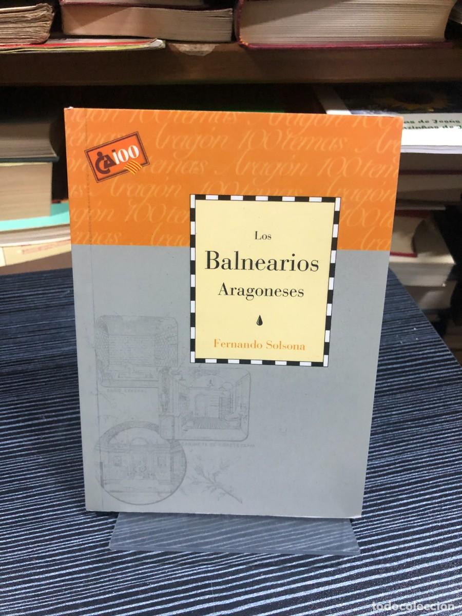 Libros: Los Balnearios Aragoneses Fernando Solsona
