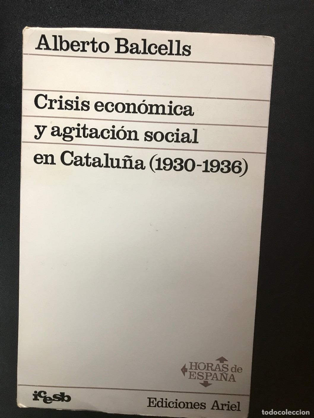 Libros: Alberto Balcells - Crisis econ&oacute;mica y agitaci&oacute;n social en Catalu&ntilde;a, 1930-1936