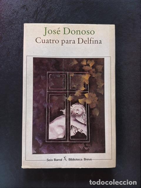 Libros: Jos&eacute; Donoso - Cuatro para Delfina (1.&ordf; ed.)