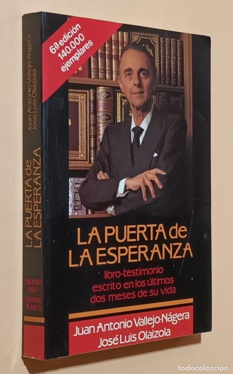 Libros: LA PUERTA DE LA ESPERANZA - JUAN ANTONIO VALLEJO-N&Aacute;JERA, JOS&Eacute; LUIS OLAIZOLA - RIALP/PLANETA - 1990