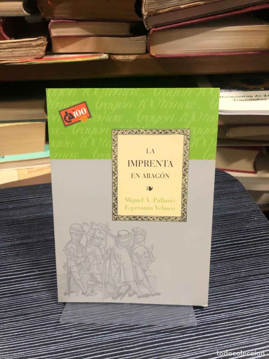 Libros: La Imprenta en Arag&oacute;n Miguel &Aacute;. Pallar&eacute;s / Esperanza Velasco