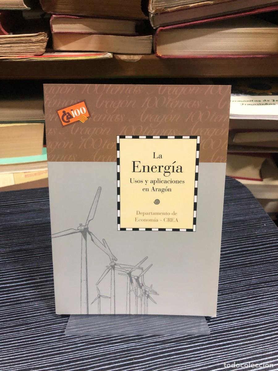 Libros: La Energ&iacute;a: Usos y aplicaciones en Arag&oacute;n - Foto 1