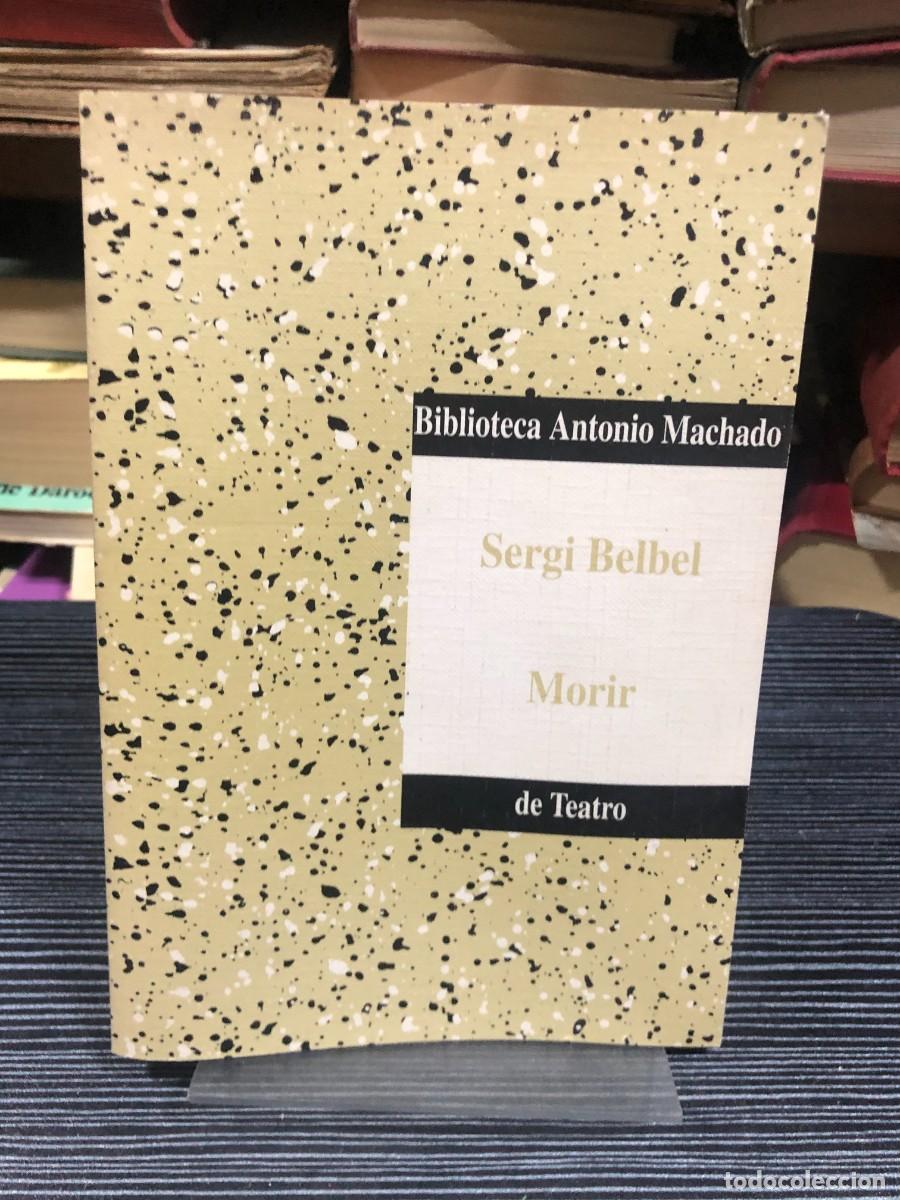 Libros: Morir - Sergi Belbel - Foto 1