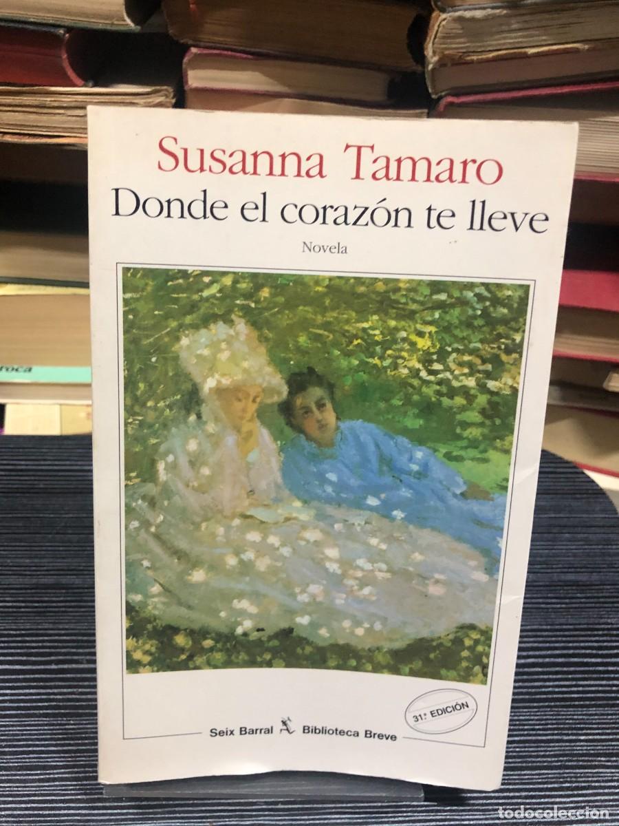 Libros: Donde el coraz&oacute;n te lleve Susanna Tamaro (Seix Barral)