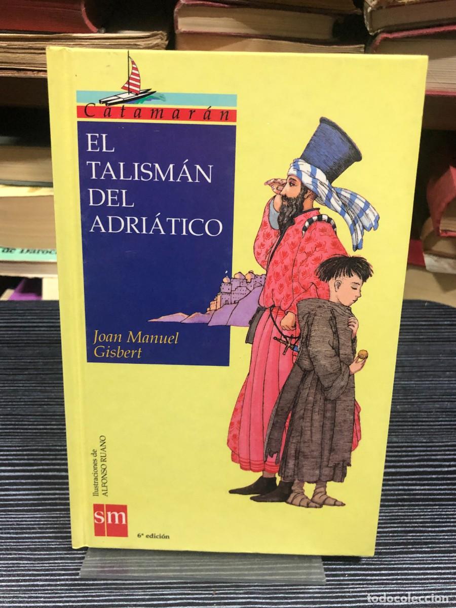 Libros: El talism&aacute;n del Adri&aacute;tico Joan Manuel Gisbert (SM / Catamar&aacute;n)