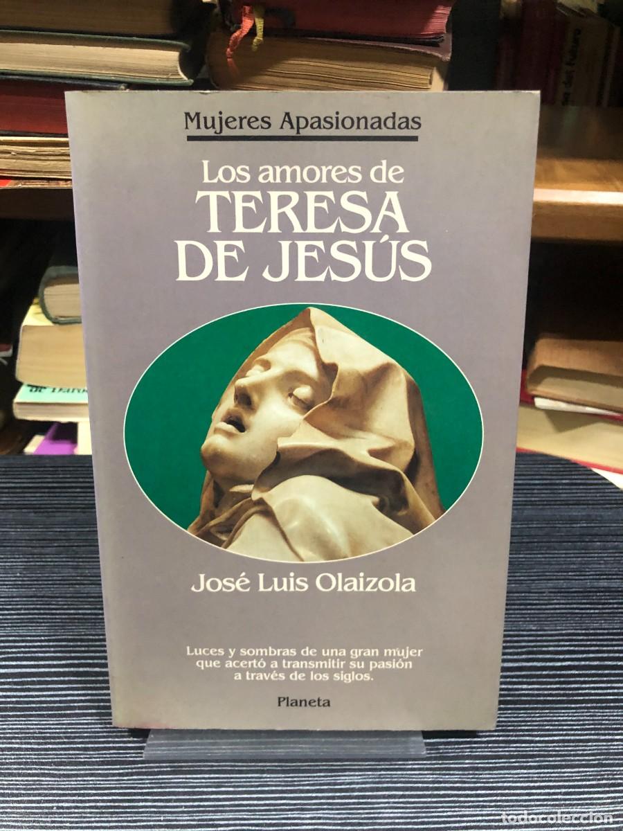 Libros: Los amores de Teresa de Jes&uacute;s Jos&eacute; Luis Olaizola (Planeta - Mujeres Apasionadas)