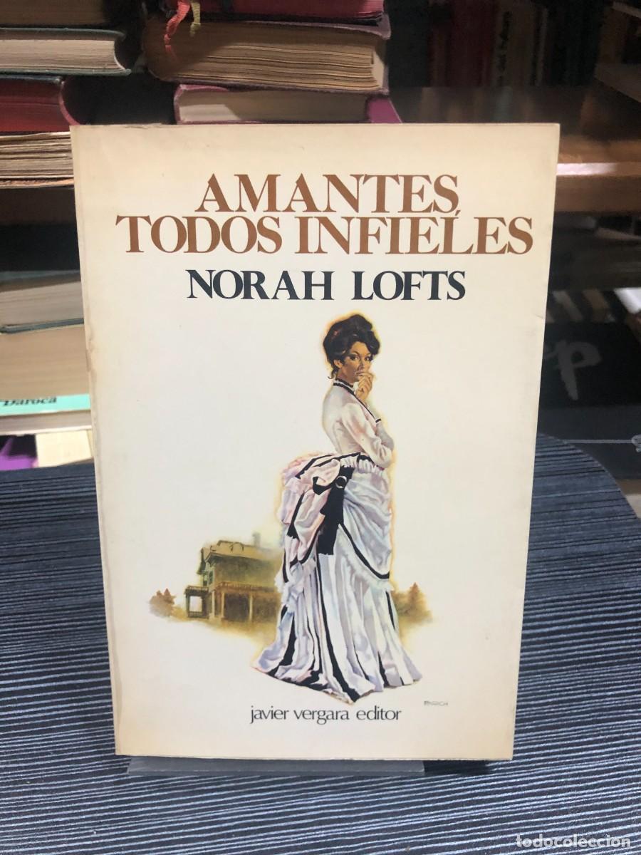 Libros: Amantes, todos infieles Norah Lofts (Javier Vergara Editor)
