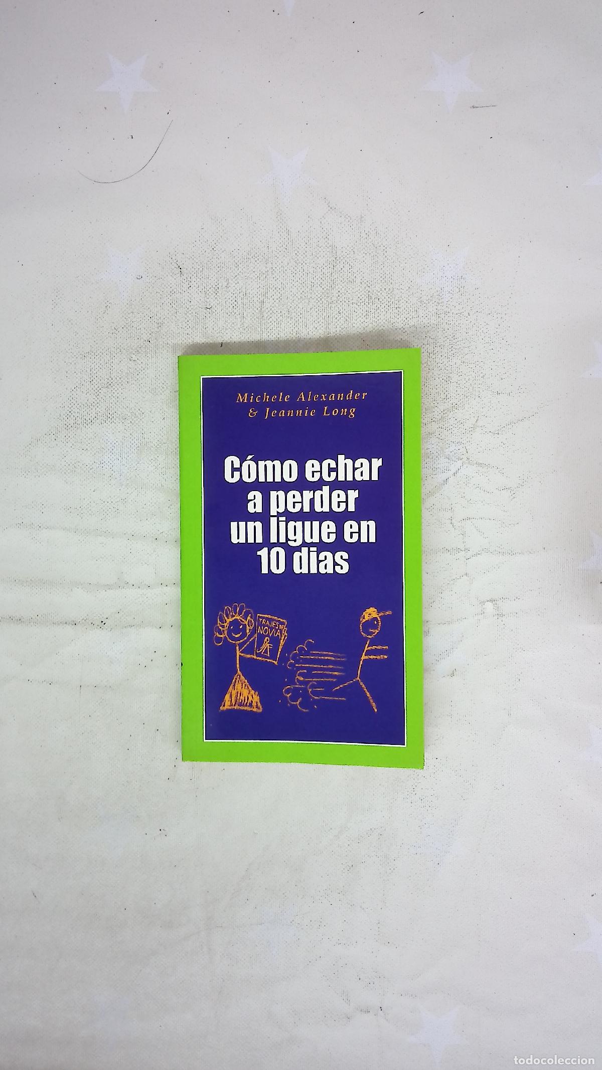 books: Como echar a perder un ligue en 10 dias