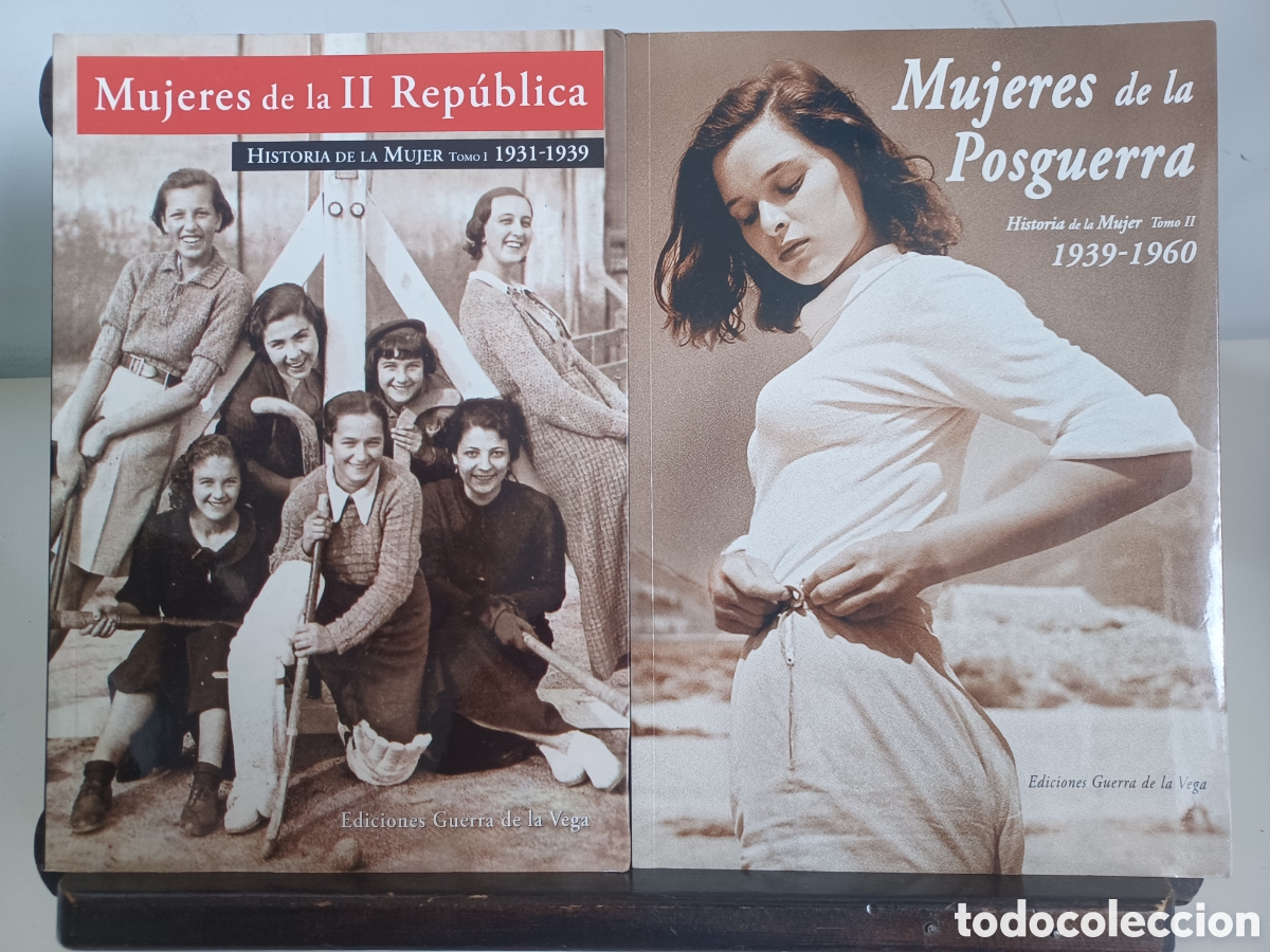 Livres: Historia de la mujer. 2 tomos: Mujeres de la II Rep&uacute;blica y De la Posguerra/Ed. Guerra de la Vega