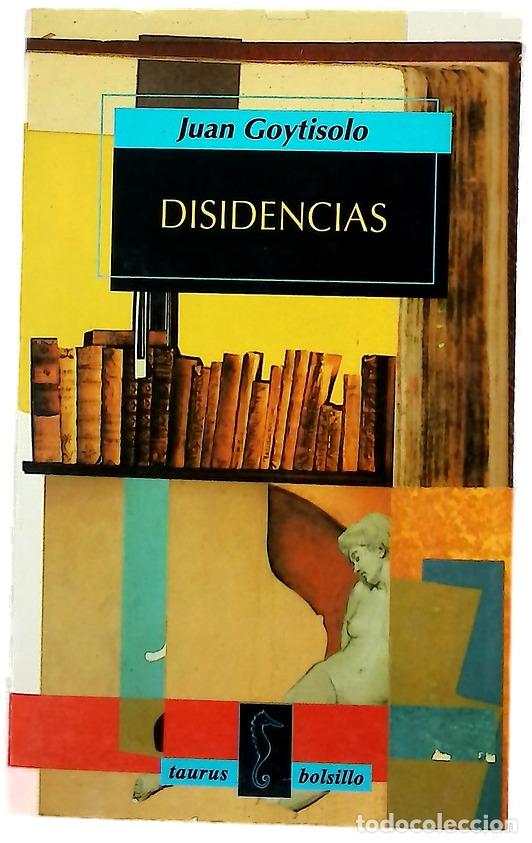 Libros: Disidencias - Goytisolo, Juan