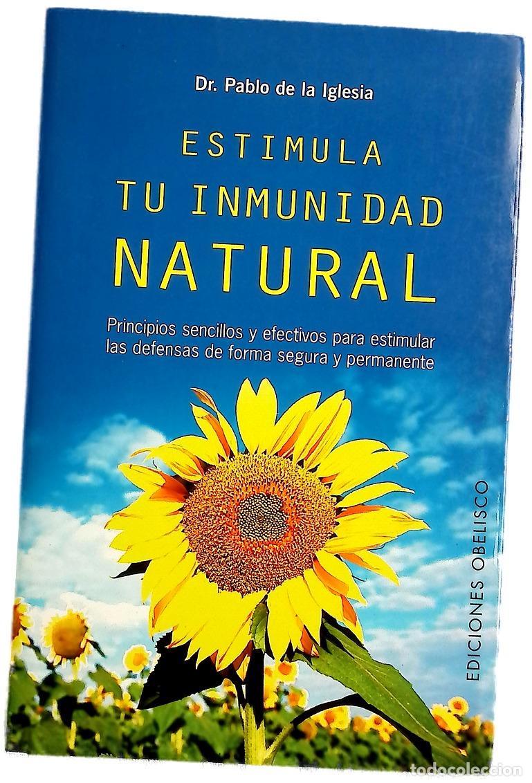 Libros: Estimula tu inmunidad natural principios sencillos y efectivos para estimular las defensas de for...
