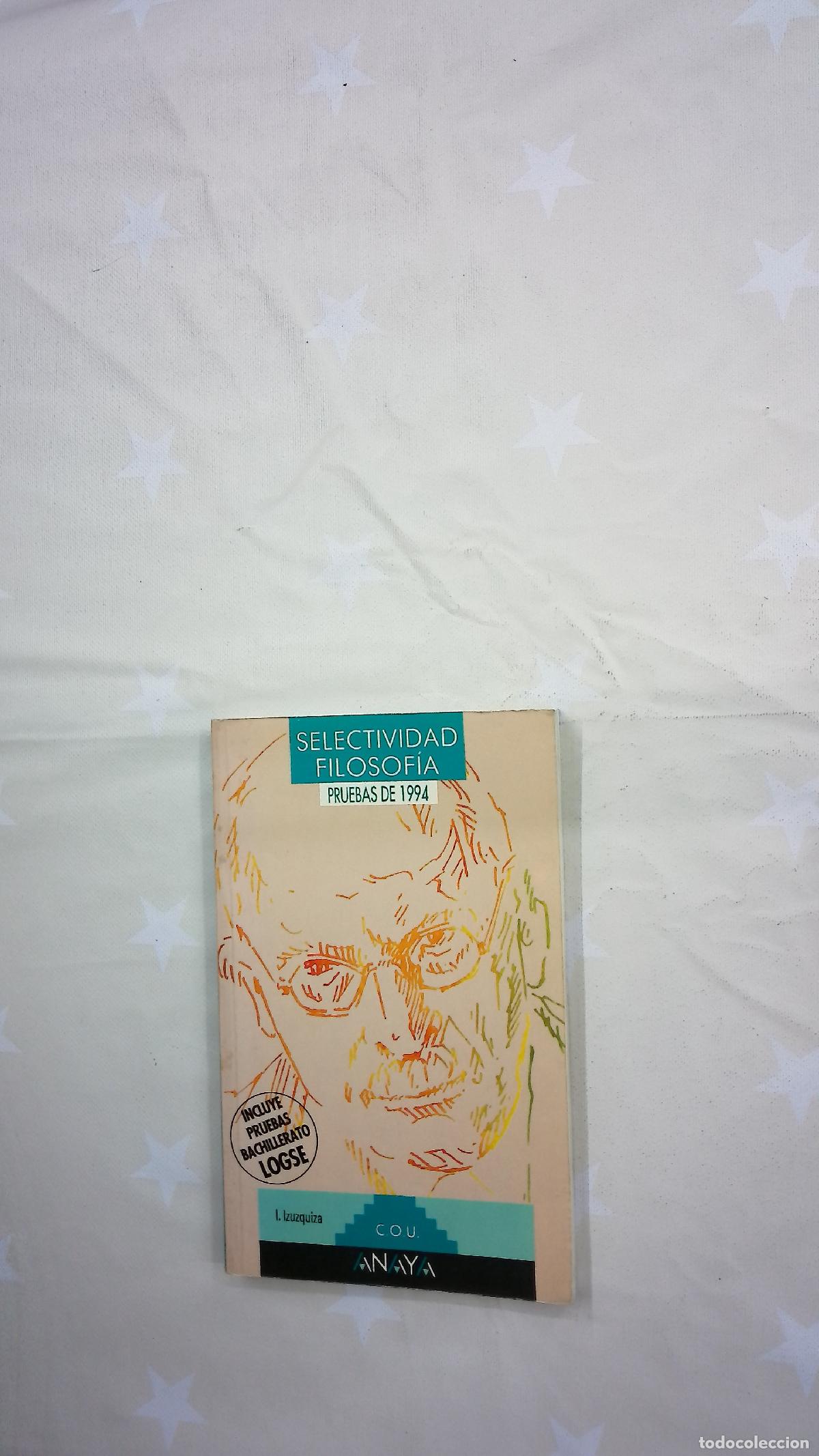Libros: Selectividad, filosof&iacute;a. - Izuzquiza, Ignacio