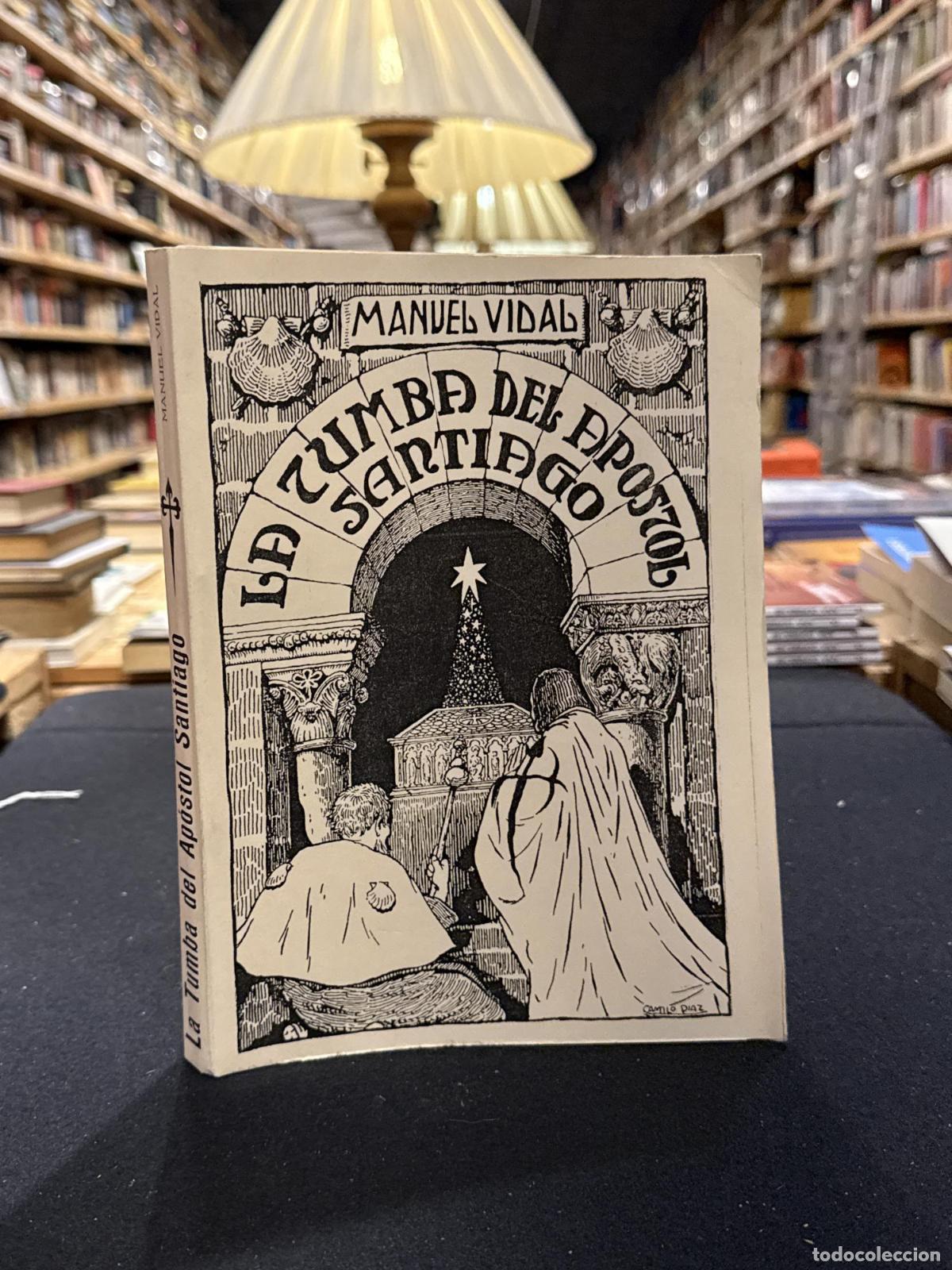 Libros: LA TUMBA DEL APOSTOL DE SANTIAGO - Manuel Vidal