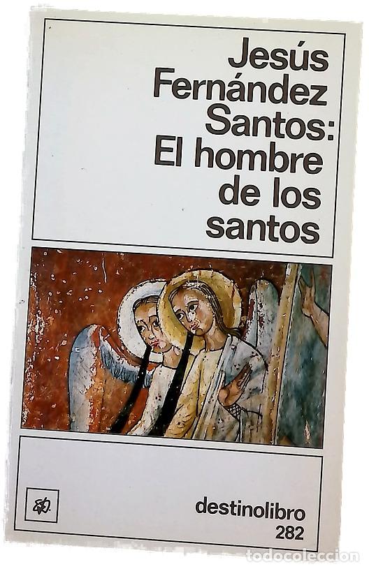 Libros: El hombre de los santos - Fern&aacute;ndez Santos, Jes&uacute;s