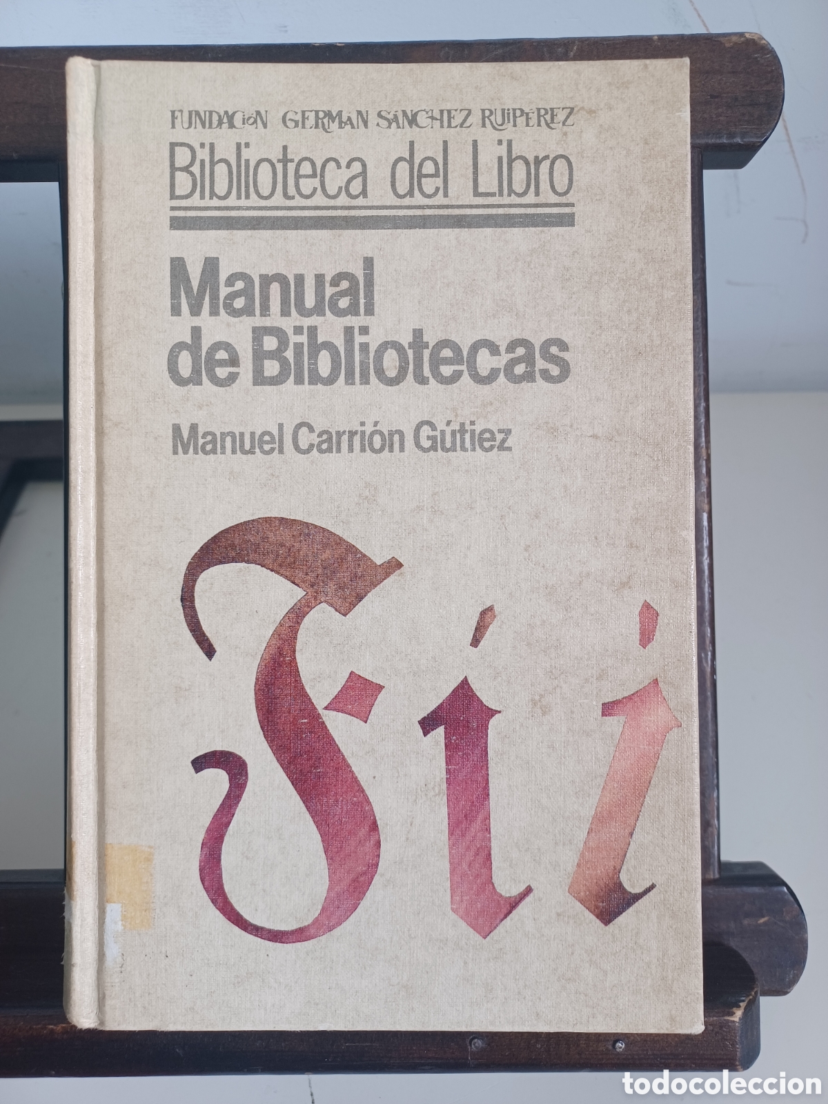 Libros: Manual de bibliotecas/ Manuel Carri&oacute;n G&uacute;tiez/ Fundaci&oacute;n S&aacute;nchez Ruip&eacute;rez, 1987