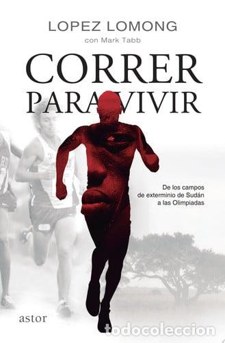 Libros: Correr para vivir De los campos de Sud&aacute;n a las Olimpiadas